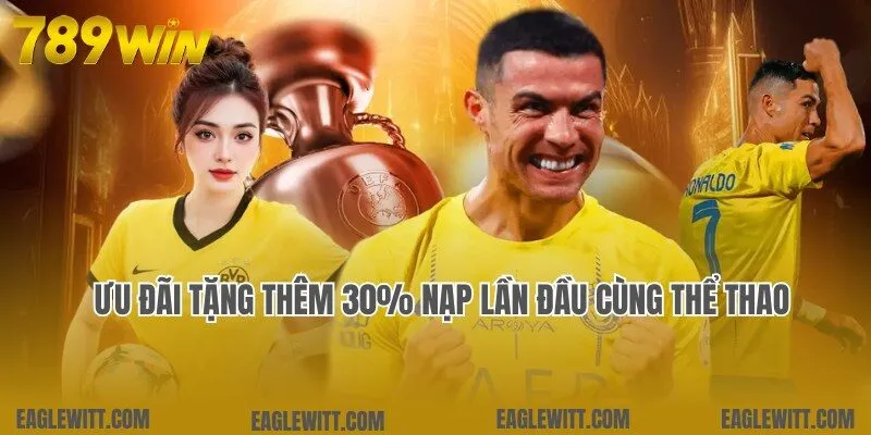 Khuyến mãi 789win tặng quà nạp lần đầu cùng chuyên mục thể thao