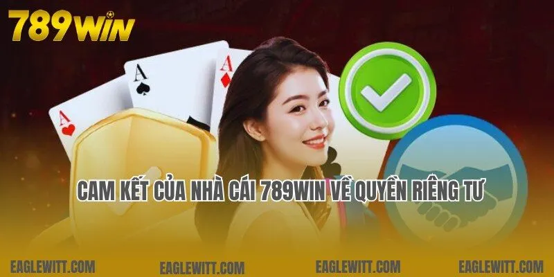 Bật mí thông tin về cam kết quyền riêng tư của nhà cái 789win