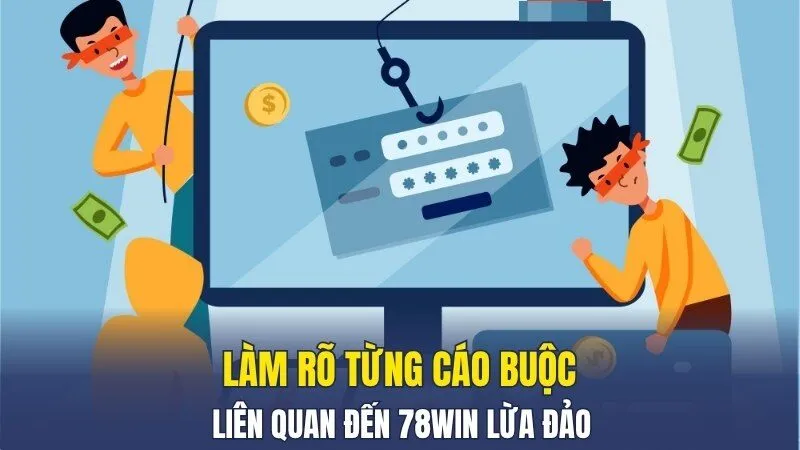 Làm rõ từng cáo buộc liên quan đến 789win lừa đảo