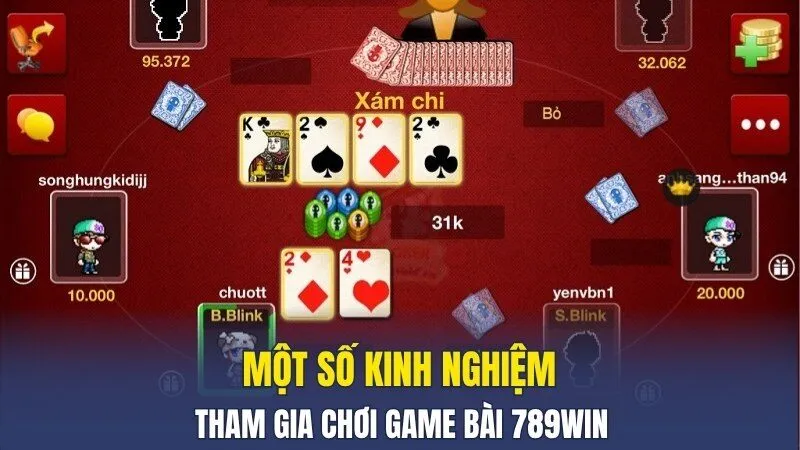 Một số kinh nghiệm tham gia chơi game bài 789WIN