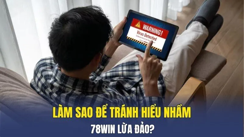 Làm sao để tránh hiểu nhầm 789win lừa đảo?
